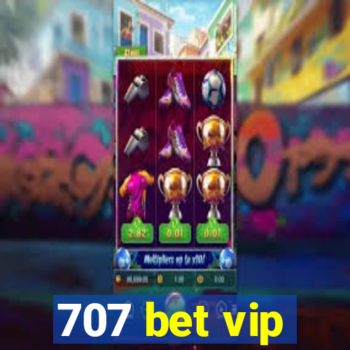 707 bet vip